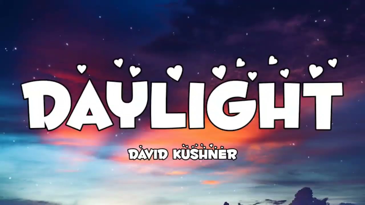 David Kushner - Daylight (Lyrics)