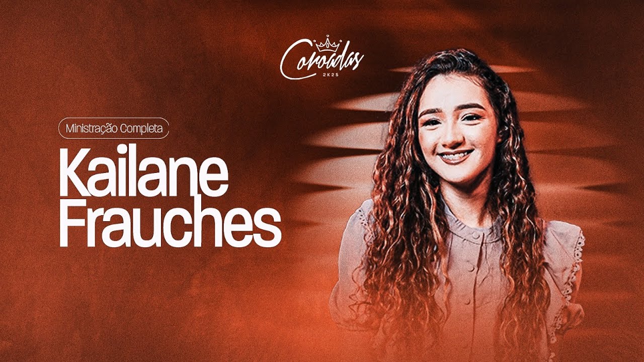 Coroadas 2025  | Kailane Frauches | Ministração Completa