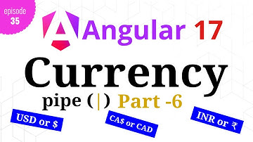 #Angular 17 - Episode - 35 | Currency Pipe | Angular Pipes | Part-6 | Hindi