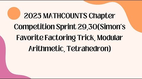 2025 MATHCOUNTS Chapter Competition Sprint 29,30(Simon
