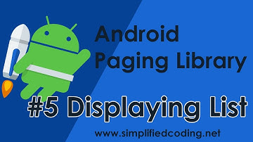 #5 Android Paging Library Tutorial - Displaying Paged List