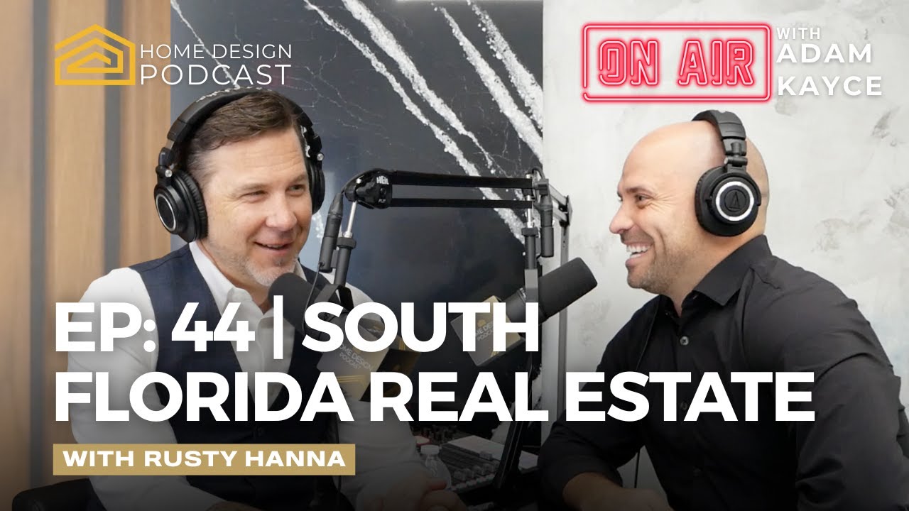 Rusty Roe Realtor EP 44: South Florida Real Estate: Behind the Sale with Rusty Hanna ...