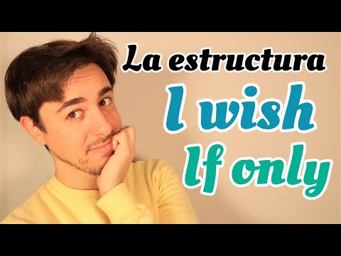 I WISH vs IF ONLY vs I WISH + WOULD en INGLÉS