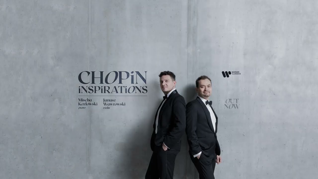 "Chopin Inspirations" album out now! Janusz Wawrowski &amp; Mischa Kozłowski / Warner Music Poland - YouTube