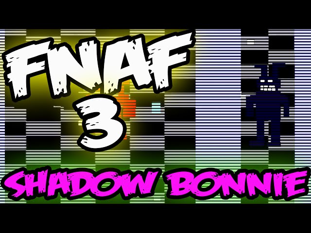 L-Effect  FNAF 3 THEORY - TWO ANIMATRONICS IN FNAF 3 - SHADOW BONNIE ?? 