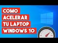 Como Acelerar mi Laptop con Windows 10 (Paso a Paso)