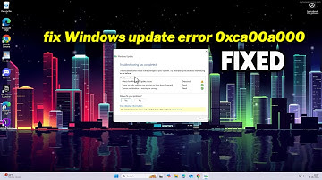 (FIXED) Windows update error 0xca00a000