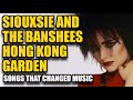 Songs That Changed Music: Hong Kong Garden - Siouxsie and the Banshees