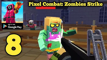 Pixel Combat: Zombies Strike Part 8 Gameplay Walkthrough (Android)