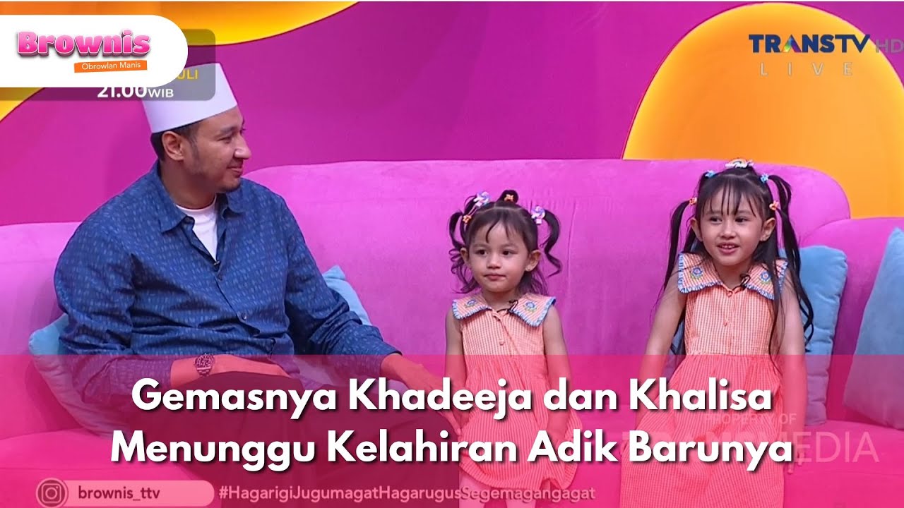 Gemasnya Khadeeja dan Khalisa Menunggu Kelahiran Adik Barunya - BROWNIS (11/7/25) P3
