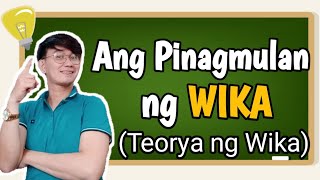 TEORYA SA PINAGMULAN NG WIKA