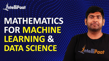 Mathematics for Machine Learning | Mathematics for Data Science | Intellipaat
