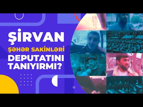 Şirvan şəhər sakinləri deputatını tanıyırmı?