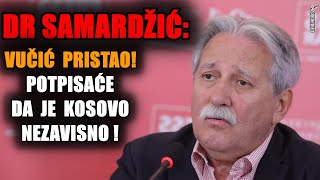 Dr Samardžić: Vučić pristao! Potpisaće da je Kosovo nezavisno! Pre toga će prvo primeniti sporazum..