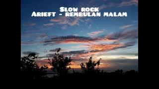 lagu slow rock terbaru | arief - rembulan malam | official music video