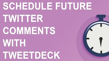Twitter schedule comments in the future with Tweetdeck (2021)