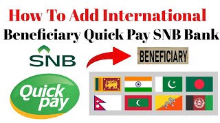 How To Add International Beneficiary Quick Pay SNB BANK | Quick Pay International beneficiary 