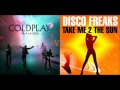 Coldplay - Viva La Vida VS Disco Freaks - Take me 2 the sun