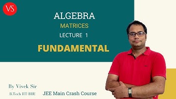 Matrices-Lecture 1 | JEE Main 2020 Crash Course | Mathematics By Vivek Sir