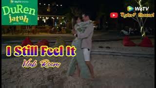I Still Feel It ( Lirik ) OST Duren Jatuh ~ WeTV || Vlab Room