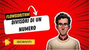 Flowgorithm 04 - divisori di un numero, numero primo