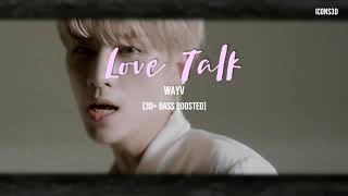[3D+BASS BOOSTED] WayV - Love Talk (English ver.) | icons3d