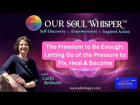 The Freedom to Be Enough: Letting Go of the Pressure to Fix, Heal & Become