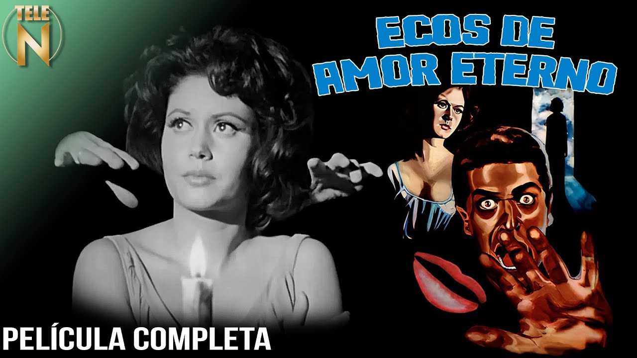 Ecos de Amor Eterno | Tele N | Película Completa