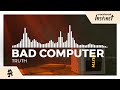 Bad Computer - Truth [Monstercat Release]