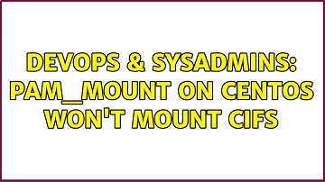 DevOps & SysAdmins: pam_mount on centos won