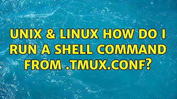 Unix & Linux: How do I run a shell command from .tmux.conf? (4 Solutions!!)
