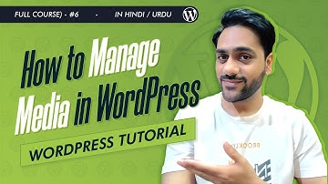 How to Manage Media in WordPress | WordPress Tutorial in Hindi/Urdu (Full Course) - #6