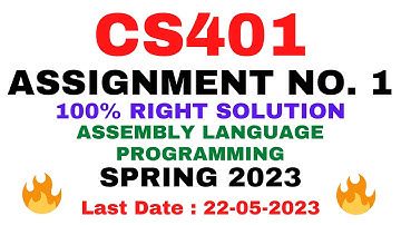CS401 ASSIGNMENT NO. 1 SPRING 2023 ||100% RIGHT SOLUTION|| ASSEMBLY LANGUAGE PROGRAMMING ||BY VuTech