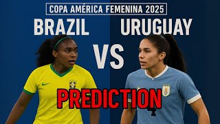 Brazil Women vs Uruguay Women Predictions Today | Brazil vs Uruguay 29/07/2025