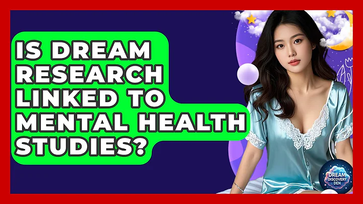 Is Dream Research Linked to Mental Health Studies? - Dream Discovery Den