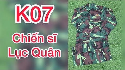 K07 chiến sĩ lục quân huyền thoại đủ số 3-4-5