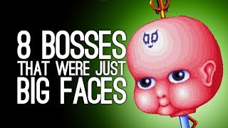 8 Big Face Bosses That Are Just Big Faces