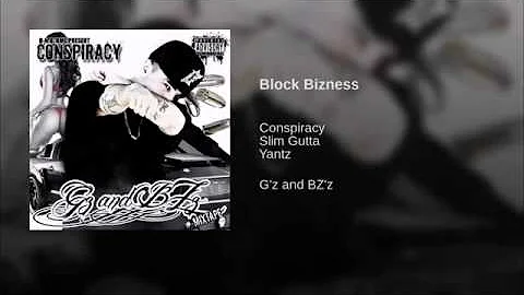 7. Block Bizness - Conspiracy Ft. Yantz & Slim Gutta