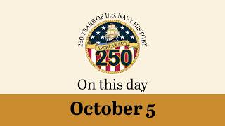 October 5
On This Day in Naval History is a timeline of significant and impactful events that have occurred throughout U.S. Naval History. October 5