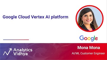 Google Cloud Vertex AI Platform | DataHour by Mona Mona
