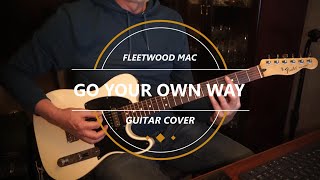 Go Your Own Way - Fleetwood Mac (Guitar Cover) chords