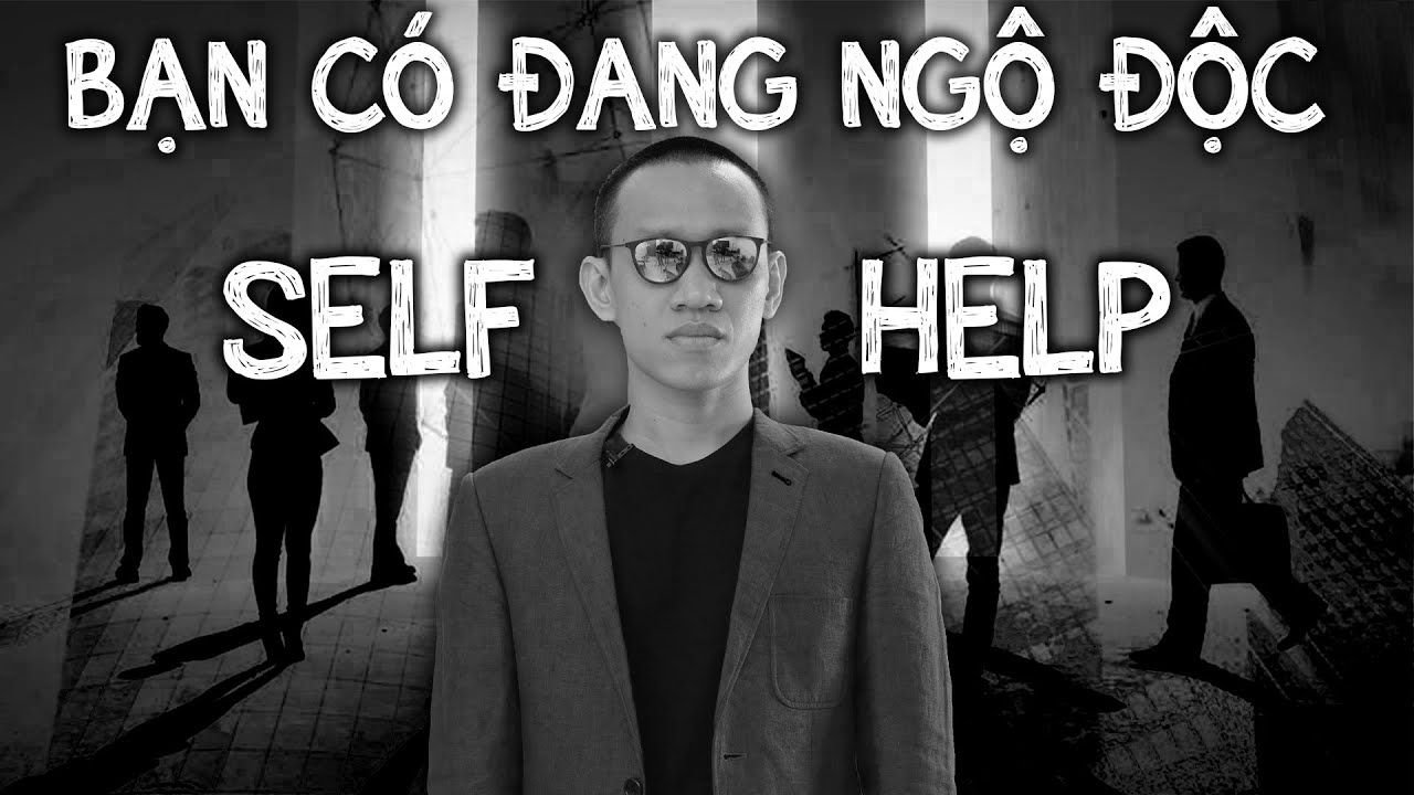 Dính chưởng SELF HELP, người trẻ ngày nay khó THẤU HIỂU CHÍNH MÌNH! | Nguyễn Hữu Trí