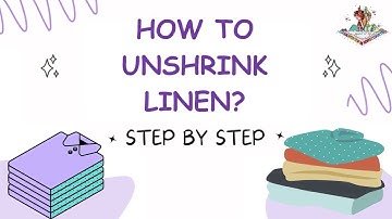 Ways To Unshrink Your Linen Fabric