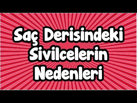 Saç Derisindeki Sivilcelerin Nedenleri