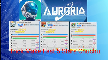 Tips and Trick Make Fast 5 Stars Chuchu Auroria a Playful Journey || Full English and Indonesia