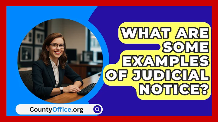 What Are Some Examples Of Judicial Notice? - CountyOffice.org