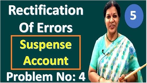 5. Rectification of Errors With Suspense Account - Problem No: 4
