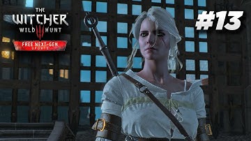 THE WITCHER 3 Next Gen Upgrade Gameplay Walkthrough | PART 13 |  FULL GAME | No Commentary