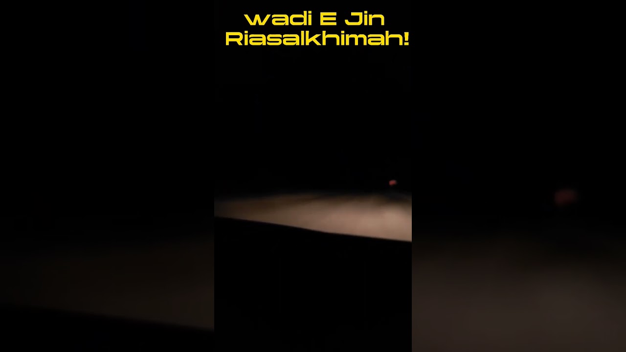 Woo Kia Ha/!/ Wadi E Jin😱😱😱 Riasalkhimah 2Am Night 🌙 # Riasalkhimah 