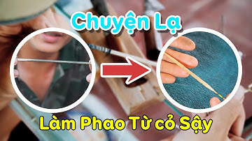 Hướng dẫn làm phao cỏ câu đài tiết kiệm chi phí nhất | Make grass floats | MỘC NHÂN DIY